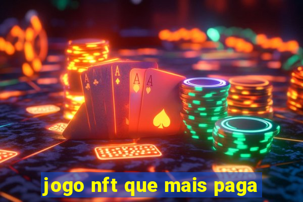 jogo nft que mais paga